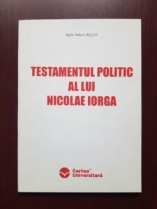 Radu Mihai Crisan - Testamentul politic al lui Nicolae Iorga