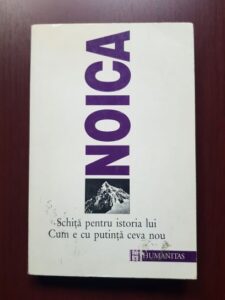 Constantin Noica - Schita pentru istoria lui Cum e cu putinta ceva nou (contine sublinieri)