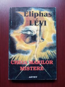 Eliphas Levi - Cheia marilor mistere