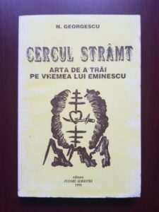 N. Georgescu - Cercul stramt. Arta de a trai pe vremea lui Eminescu