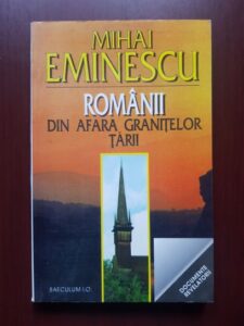 Mihai Eminescu - Romanii din afara granitelor tarii