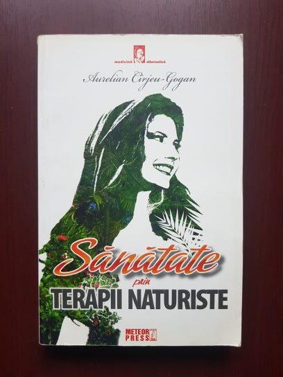 Aurelian Carjeu Gogan - Sanatate prin terapii naturiste