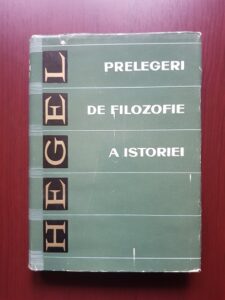 Georg Wilhelm Friedrich Hegel - Prelegeri de filozofie a istoriei (1968)