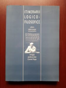 Itinerarii logico-filosofice. Omagiu profesorului Cornel Popa
