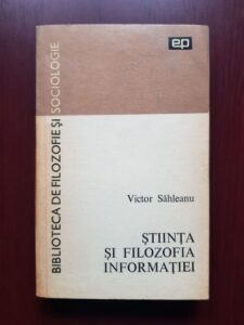 Victor Sahleanu - Stiinta si filozofia informatiei
