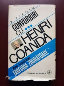 V. Firoiu - Convorbiri cu Henri Coanda. Am inventat farfuria zburatoare