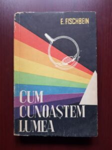 E. Fischbein - Cum cunoastem lumea