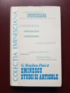 G. Bogdan-Duica - Mihai Eminescu. Studii si articole (1981, editie cartonata)