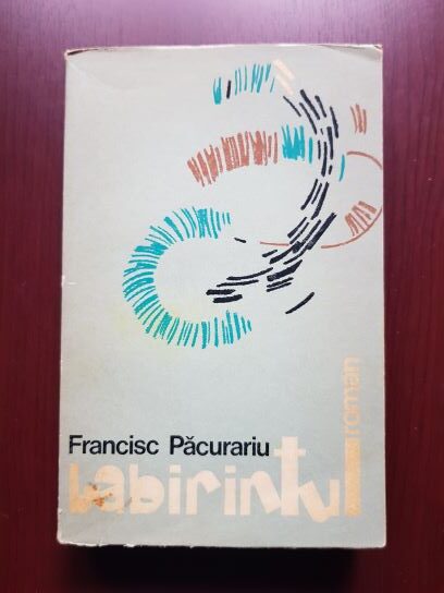 Francisc Pacurariu - Labirintul (1974, prima editie)