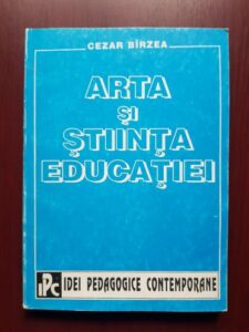 Cesar Birzea - Arta si stiinta educatiei