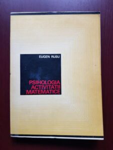 Eugen Rusu - Psihologia activitatii matematice