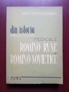Din istoria relatiilor medicale romano-ruse si romano-sovietice