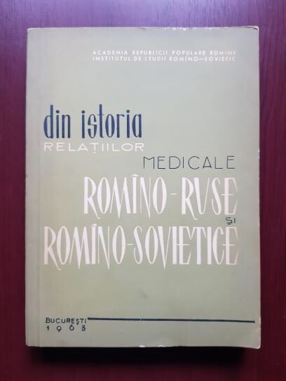 Din istoria relatiilor medicale romano-ruse si romano-sovietice