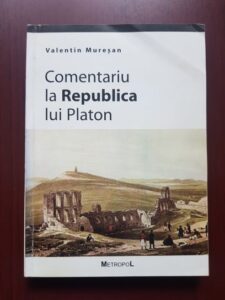 Valentin Muresan - Comentariu la Republica lui Platon (2000, cu autograful si dedicatia autorului)