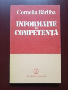 Cornelia Barliba - Informatie si competenta (1986, cu autograful si dedicatia autoarei)