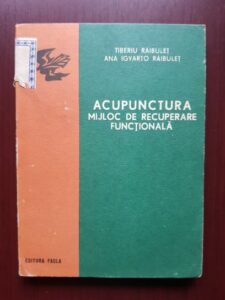 Tiberiu Raibulet, Ana Igyarto Ribulet - Acupunctura, mijloc de recuperare functionala
