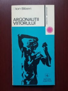 Ion Biberi - Argonautii viitorului