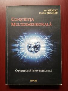 Ion Manzat, Ovidiu Brazdau - Constiinta multidimensionala. O perspectiva psiho-sinergetica (2003, cu autograful si dedicatia unuia dintre autori)