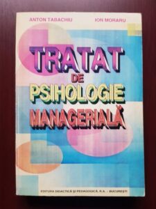 Anton Tabachiu, Ion Moraru - Tratat de psihologie manageriala