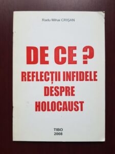 Radu Mihail Crisan - De ce? Reflectii infidele despre Holocaust