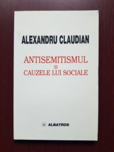 Alexandru Claudian - Antisemitismul si cauzele lui sociale. Schita sociologica