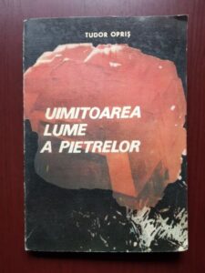 Tudor Opris - Uimitoarea lume a pietrelor