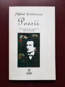 Mihai Eminescu - Poesii. Editie de pribegie ingrijita de Mircea Eliade (2000)