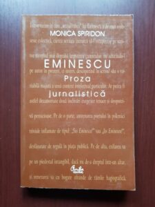 Monica Spiridon - Eminescu. Proza jurnalistica