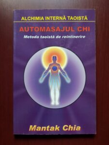 Mantak Chia - Automasajul Chi. Metoda taoista de reintinerire