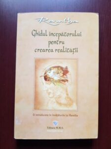 Ramtha - Ghidul incepatorului pentru crearea realitatii
