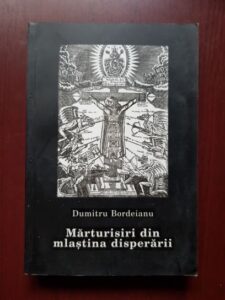 Dumitru Bordeianu - Marturisiri din mlastina disperarii (2001)