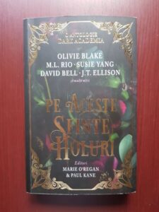 Olivie Blake, Susie Yang - Pe aceste sfinte holuri. O antologie Dark Academia
