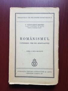 C. Radulescu Motru - Romanismul. Catehismul unei noi spiritualitati (1939)