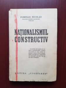 Pompiliu Nicolau - Nationalismul constructiv (1940, prima editie)
