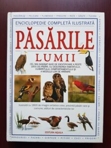 David Alderton - Pasarile lumii. Enciclopedie completa ilustrata (2008, cu ilustratii de Peter Barett)