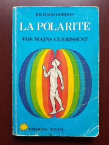 Richard Gordon - La polarite vos mains guerissent