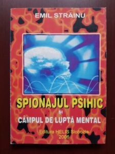 Emil Strainu - Spionajul psihic si campul de lupta mental