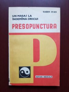 Sabin Ivan - Presopunctura, un masaj la indemana oricui