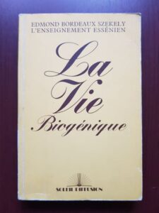Edmond Bordeaux Szekely - La vie biogenique