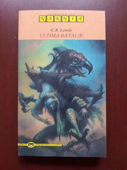 C. S. Lewis - Cronicile din Narnia. Ultima batalie