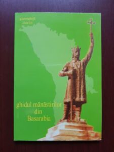 Gheorghita Ciocioi - Ghidul manastirilor din Basarabia