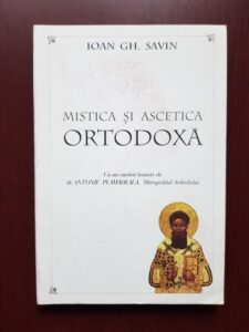 Ioan Gh. Savin - Mistica si ascetica Ortodoxa (1996)