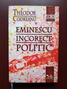 Theodor Codreanu - Eminescu, incorect politic