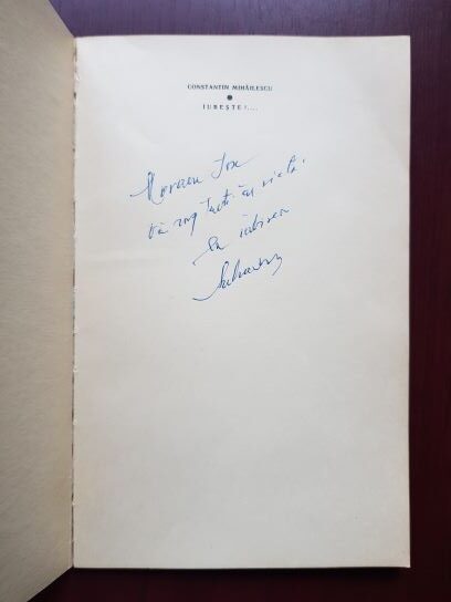 Constantin Mihailescu - Iubeste, iubeste mereu. Asa-mi porunceste sufletul meu (1970, cu autograful si dedicatia autorului) - imagine 2