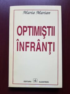 Maria Marian - Optimistii infranti (1994, cu autograful si dedicatia autoarei)