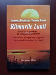 Johanna Paungger, Thomas Poppe - Ritmurile lunii. Alimentatia si ingrijirea corpului in armonie cu ritmurile lunii