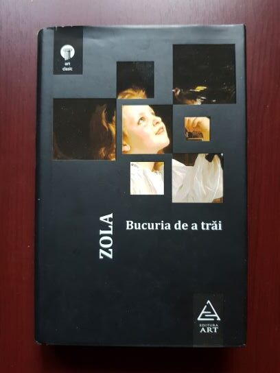 Emile Zola - Bucuria de a trai (2011, editie cartonata)