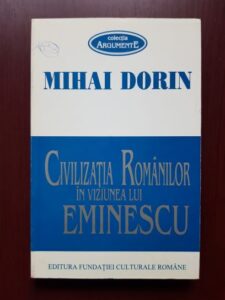 Mihai Dorin - Civilizatia romanilor in viziunea lui Eminescu