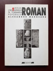 Alexandru Madgearu - Rolul crestinismului in formarea poporului roman