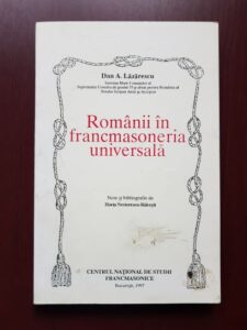 Dan A. Lazarescu - Romanii in francmasoneria universala